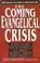 Cover of: The coming evangelical crisis