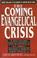 Cover of: The Coming Evangelical Crisis