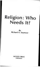 Cover of: Religion: Who needs it?