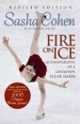 Cover of: Sasha Cohen: Fire on Ice (Revised Edition): Autobiography of a Champion Figure Skater