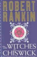 Cover of: THE WITCHES OF CHISWICK by Robert Rankin