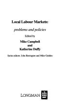 Cover of: Local labour markets: problems and policies