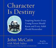 Cover of: Character Is Destiny: Inspiring Stories Every Young Person Should Know and Every Adult Should Remember