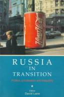 Cover of: Russia in transition: politics, privatisation and inequality