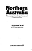 Cover of: Northern Australia by Percy Philip Courtenay