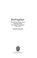 Buckingham, the life and political career of George Villiers, First Duke of Buckingham, 1592-1628 by Roger Lockyer