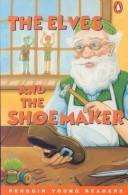 Cover of: The Elves and the Shoemaker (Penguin Young Readers, Level 1) by Puss in Boots, Jacqui Campbell