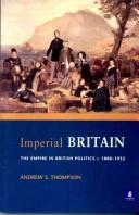 Cover of: Imperial Britain: the empire in British politics, c. 1880-1932