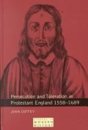 Cover of: Persecution and Toleration in Protestant England, 1558-1689 (Studies in Modern History (Longman (Firm)).)