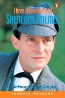 Cover of: Three Adventures of Sherlock Holmes by Arthur Conan Doyle