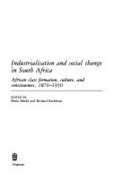 Cover of: Industrialization and Social Change in South Africa by Shula Marks, R. Rathbone