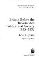 Cover of: Britain before the Reform Act: politics and society 1815-1832