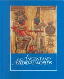 Cover of: Ancient and Medieval Worlds