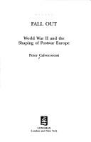 Cover of: Fall out: World War II and the shaping of postwar Europe