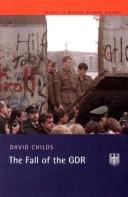 Cover of: The Fall of the Gdr by David Childs