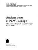 Cover of: Ancient boats in N.W. Europe by Sean McGrail