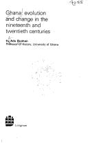 Cover of: Ghana: evolution and change in the nineteenth and twentieth centuries
