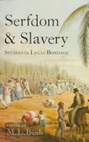 Cover of: Serfdom and slavery by edited by M.L. Bush.