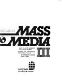 Cover of: Mass media III: an introduction to modern communication
