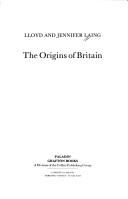 Cover of: The Origins of Britain (Britain Before the Conquest)