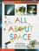 Cover of: All About Space (Scholastic First Encyclopedia)