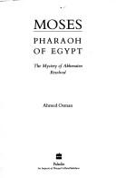 Cover of: Moses: Pharaoh of Egypt : the mystery of Akhenaten resolved