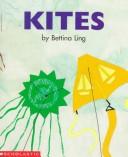 Cover of: Kites by Bettina Ling