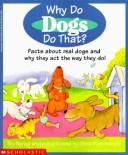 Cover of: Why Do Dogs Do That?
