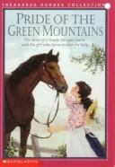 Cover of: Pride of the Green Mountains: The Story of a Trusty Morgan Horse and the Girl Who Turns to Him for Help (Treasured Horses)