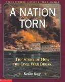 Cover of: Nation Torn the Story of How the Civil W