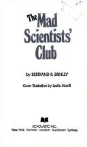 Cover of: Mad Scientists' Club by Bertrand R. Brinley