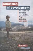 Cover of: Dilemmas of Development: The Social and Economic Impact of the Porgera Gold Mine 1989-1994 (Pacific Policy Paper, 34)