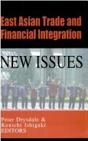 Cover of: East Asian trade and financial integration by edited by Peter Drysdale, Kenichi Ishigaki.