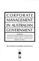 Cover of: Corporate management in Australian government by edited by Glyn Davis, Patrick Weller, Colleen Lewis.