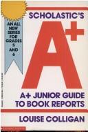 Cover of: Scholastic's A+ Junior Guide to Book Reports