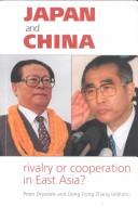 Cover of: Japan and China: rivalry or cooperation in East Asia?