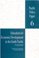 Education for Economic Development South Pacific (Pacific policy paper) by Kenneth George Gannicott