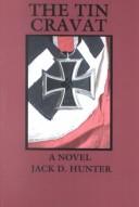 Cover of: The Tin Cravat by Jack D. Hunter