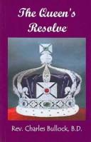 Cover of: The Queen's Resolve by B. d. Charles Bullock