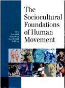 Cover of: Sociologic Found/Human Movement by David Kirk, Stephanie Hanrahran, John Nauright
