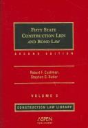 Cover of: Fifty State Construction Lien and Bond Law Volume 1 (Construction Law Library)