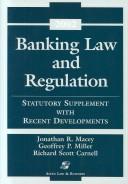 Cover of: Banking Law and Regulation by Jonathan R. Macey, Geoffrey P. Miller, Richard Scott Carnell