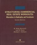 Cover of: Structuring Commercial Real Estate Workouts: Alternates to Bankruptcy