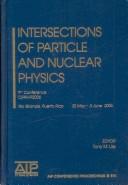 Cover of: Intersections of Particle and Nuclear Physics | Tony M. Liss