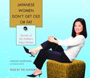 Cover of Japanese Women Don't Get Old or Fat by william doyle