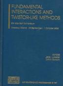 Cover of: Fundamental interactions and twistor-like methods by Max Born Symposium (19th 2004 Wrocław, Poland)