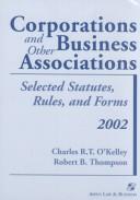 Cover of: Corporations and Other Business Associations: Selected Statutes, Rules, and Forms : 2002 Edition