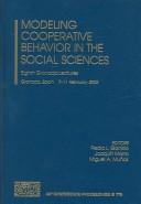 Cover of: Modeling cooperative behavior in the social sciences | Granada Lectures on Modeling Cooperative Behavior in the Social Sciences (8th 2005 Granada, Spain)