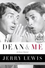 Cover of: Dean and me by Jerry Lewis, Jerry Lewis         , James Kaplan, lewis-jerry-kaplan, Jerry Lewis, James Kaplan, Jerry Lewis