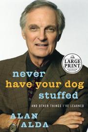 Cover of: Never Have Your Dog Stuffed by Alan Alda